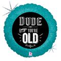 Betallic 18 in. Dude Youre Old Holo Flat Foil Balloon, 5PK 64597